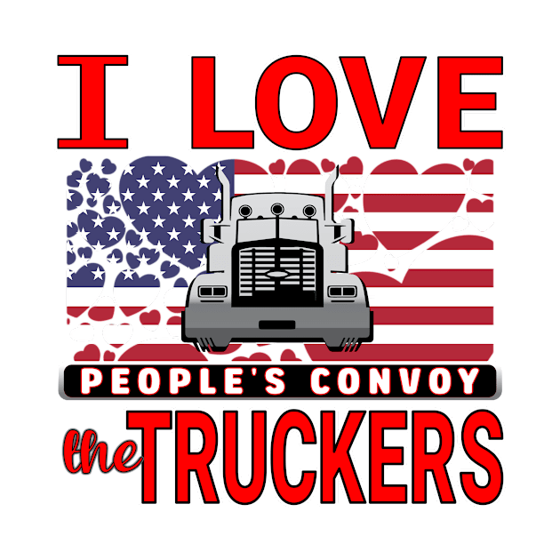 I LOVE THE TRUCKERS - PEOPLES CONVOY - USA FLAG OF HEARTS WITH RED LETTERS by KathyNoNoise