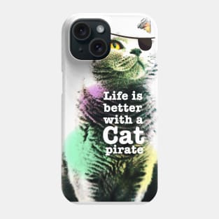 Life is better with a cat pirate Phone Case