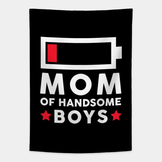 Mom Of Handsome Boys Funny Mothers Day Gift Tapestry by Emma Creation