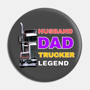 Husband Dad Trucker Legend Pin