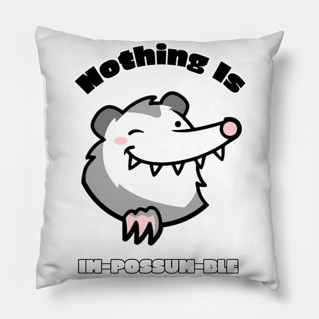 Nothing Is Im-Possum-Ble Pillow by A T Design