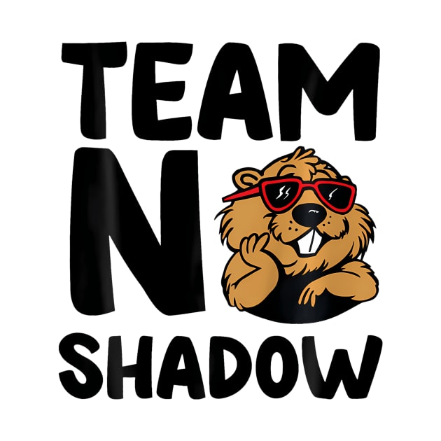 Team No Shadow Groundhog Day by Saboia Alves