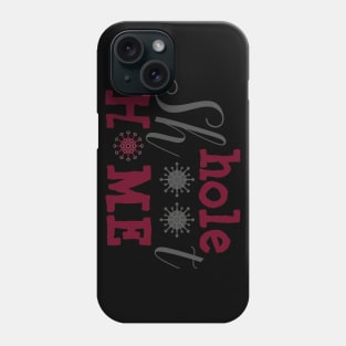 home shit hole Phone Case