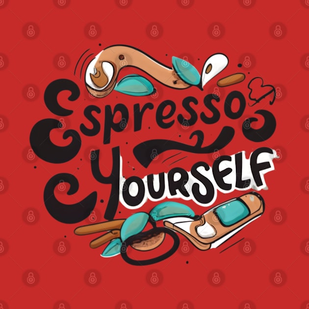 Espresso Yourself by Shopkreativco