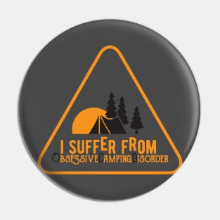 I suffer from obsessive camping disorder Pin