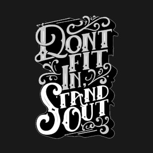 Stand Out - Be Unique - Stand Out from the Crowd - Typography Quote T-Shirt