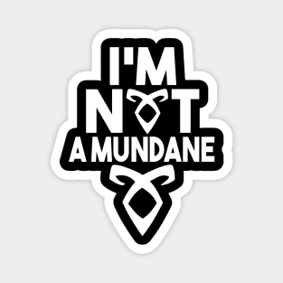 I'm not a mundane v2 Magnet