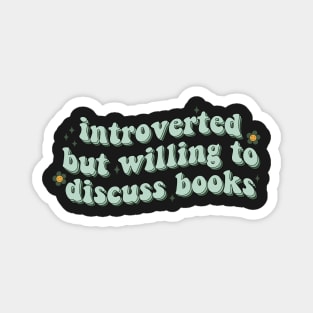 Introverted but willing to discuss books - Book Lover Sticker Bookish Vinyl Laptop Decal Booktok Gift Journal Reading Present Smut Library Spicy Reader Read Dark Romance Spicy Book - Green Magnet