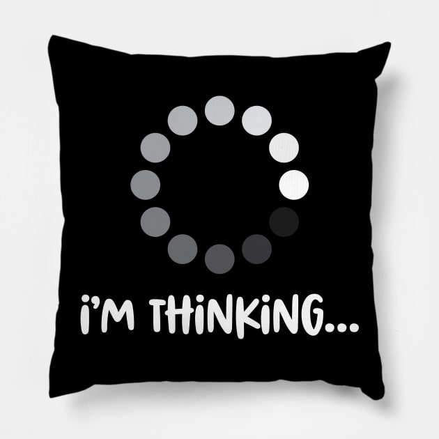 'I'm Thinking' Funny Computer Nerd Pillow by ourwackyhome