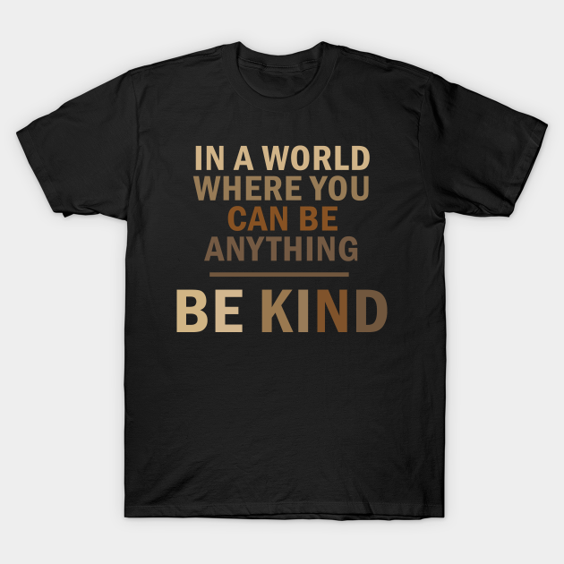 Discover Be Kind, African American, Black Lives Matter, Black Pride - Be Kind - T-Shirt