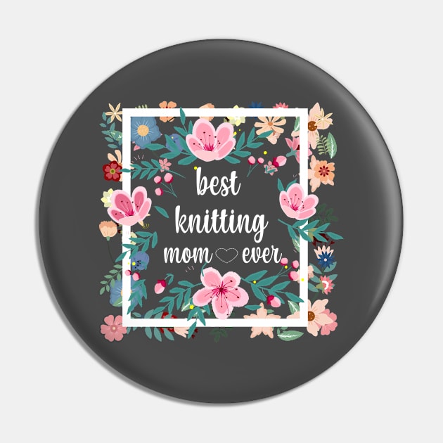 Best knitting mom ever T-Shirt Pin by Lord Sama 89