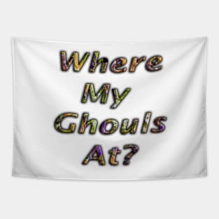 Halloween Colored Lettering Where My Ghouls At? Tapestry