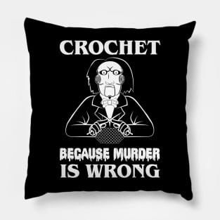 Crochet Because Murder Is Wrong Lets play a game. Pillow