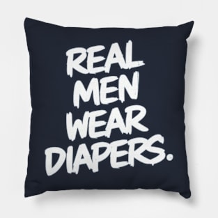 Real Men Wear Diapers Pillow