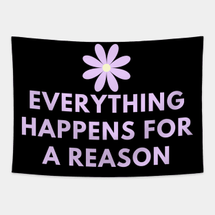 Everything happens for a reason Tapestry