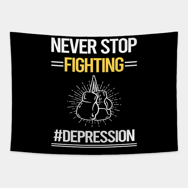 Never Stop Fighting Depression Tapestry by lainetexterbxe49