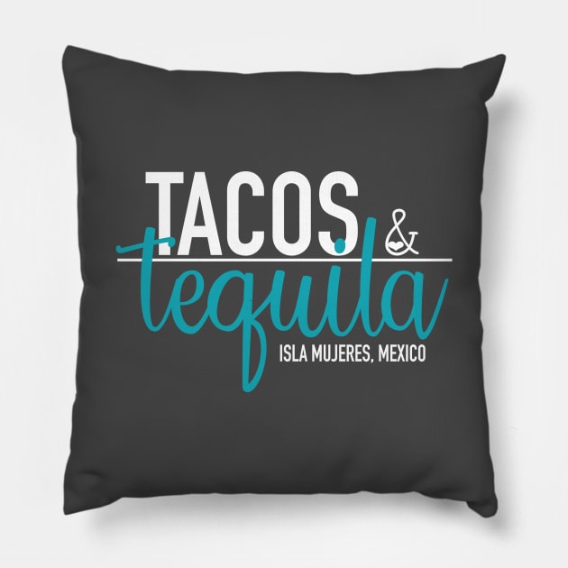 Tacos & Tequila Design for anything and a Mexican Vacay Pillow by myislatshirt 
