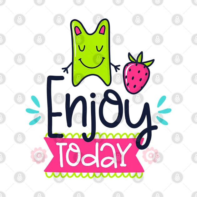 Enjoy Today by brishop