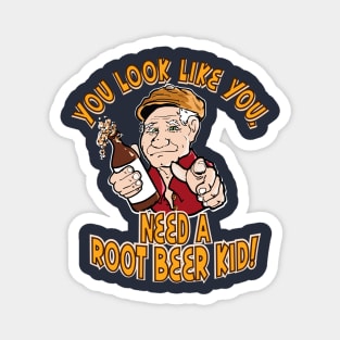 You look like you need a root beer kid! Magnet