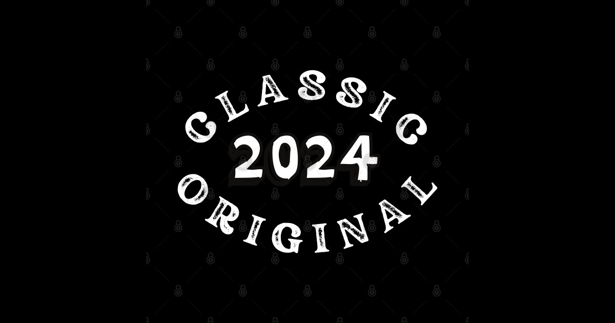 Classic 2024 Original Classic 2024 Original Sticker TeePublic