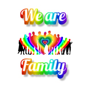 We Are Family pride fashion T-Shirt