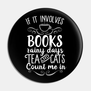 If It Involves Books Rainy Days Tea And Cats Count Me In Pin