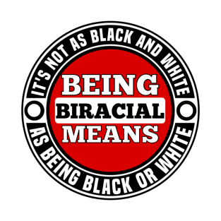 Biracial? T-Shirt