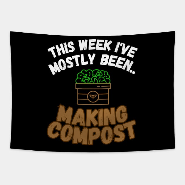 This Week I've Mostly Been.. Funny "Composting" Quotes Tapestry by The Rocky Plot 