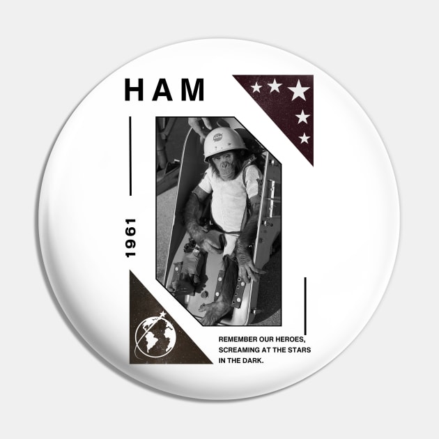 Ham: The First Great Ape in Space Pin by deleriumden