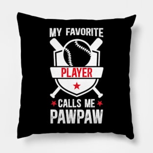 My Favorite Baseball Player Pawpaw Baseball Pawpaw Grandpa Pillow