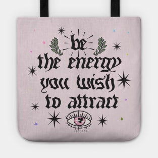 Be The Energy You Wish To Attract [blk] Tote