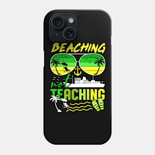 Beaching Not Teaching Phone Case