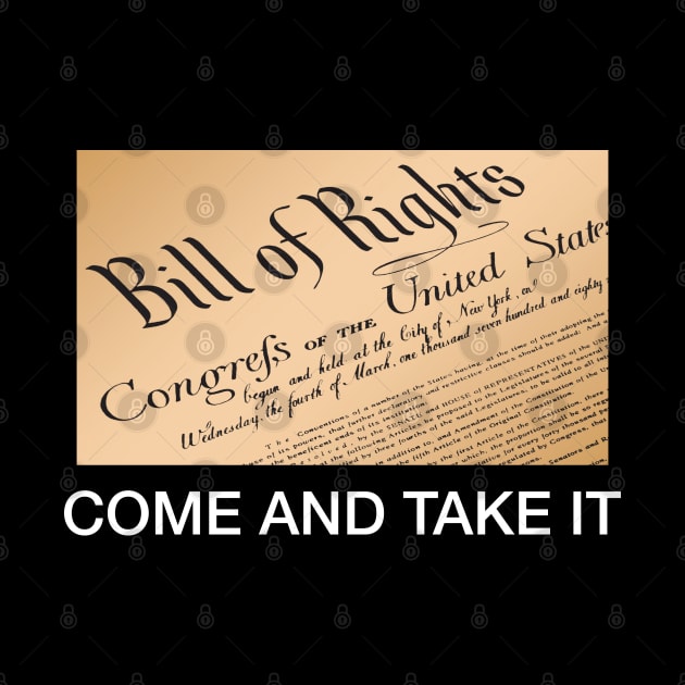 Come And Take It Bill of Rights by Stacks