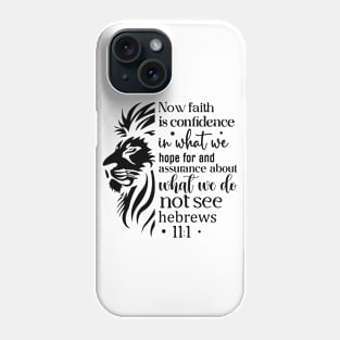 Hebrew 11:1 Inspirational Quote and Lion Bible Phone Case