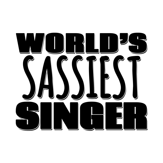 World's Sassiest Singer by Mookle