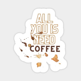 All You Is Need Coffee, 'coffee then cows' Magnet