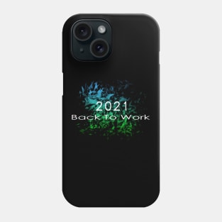 07 - 2021 Back To Work Phone Case