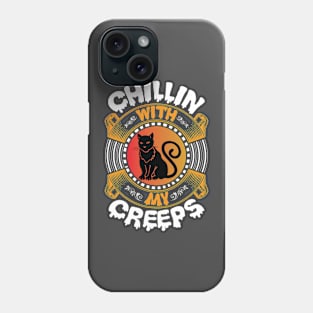 Chillin With My Creeps Phone Case