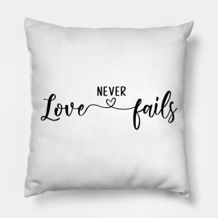 Love Never Fails Pillow