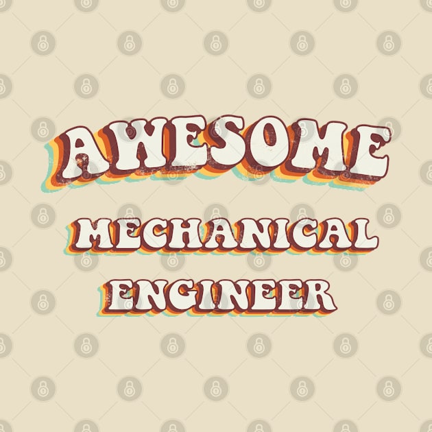 Awesome Mechanical Engineer - Groovy Retro 70s Style by LuneFolk