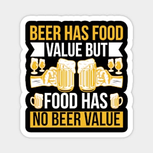 Beer Has Food Value But Food Has No Beer Value T Shirt For Women Men Magnet