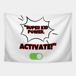 "Super Kid Power, Activate! Kids T-Shirt (Red Design) Tapestry