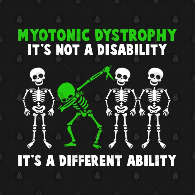 Myotonic Dystrophy Awareness It's Not A Disability It's A Different Ability - Skeletons Dabbing Halloween by BoongMie