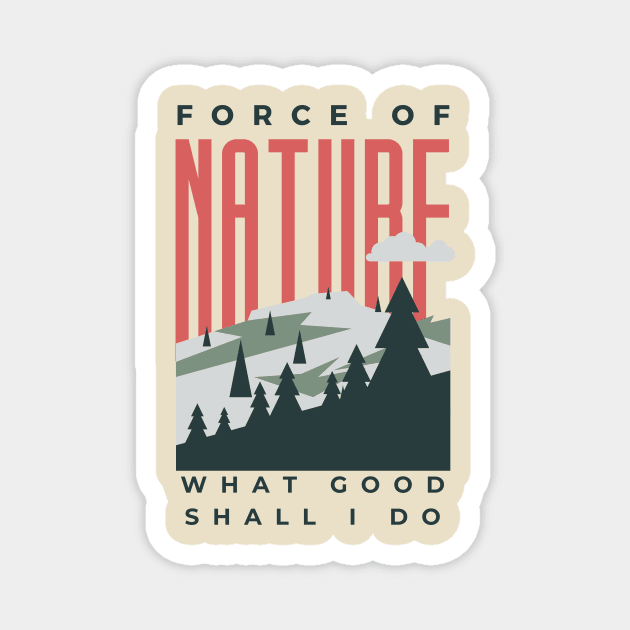 Force of Nature Magnet by King Richocho