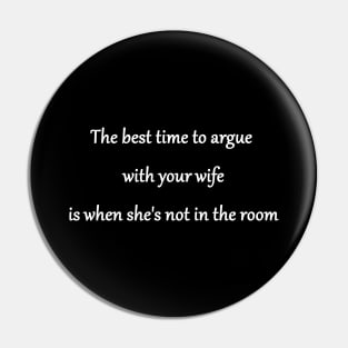 Funny "Argue With Your Wife" Joke Pin