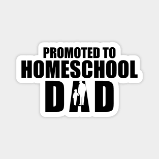 Promoted to homeschool Dad Magnet