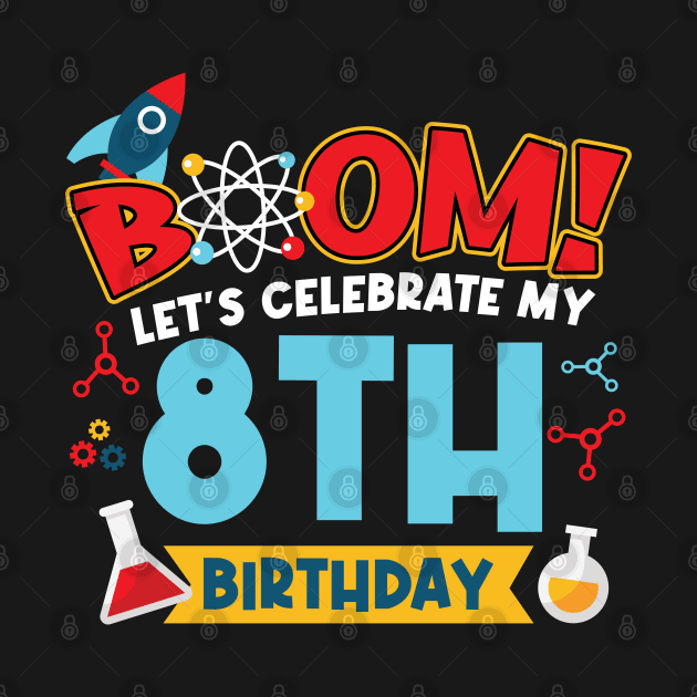 Boom Let's Celebrate My 8th Birthday by Peco-Designs