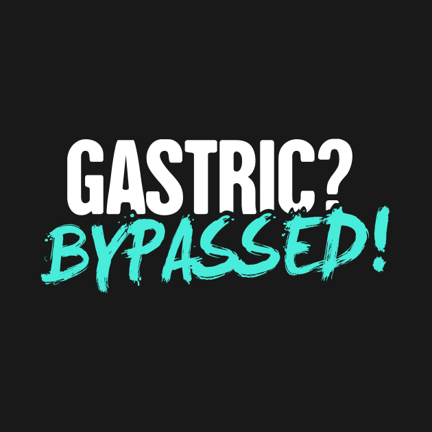 Funny Gastric Bypass Surgery Get Well Gift by Wizardmode