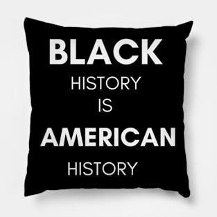 Black History is American History Pillow