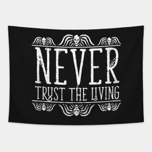 Never Trust The Living on Black Tapestry